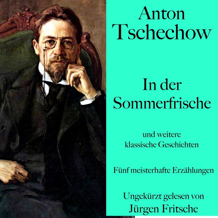 Produktbild: Anton Tschechow: In der Sommerfrische &ndash; und weitere klassische Geschichten