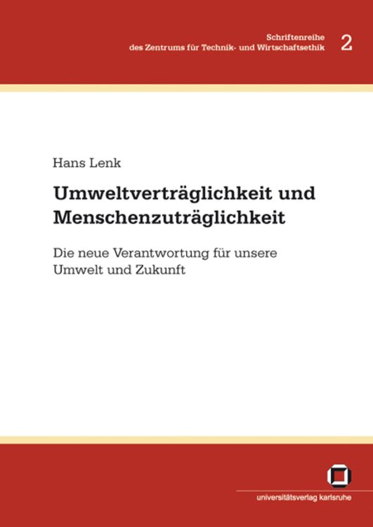 Produktbild: Umweltvertr&auml;glichkeit und Menschenzutr&auml;glichkeit : die neue Verantwortung f&uuml;r unsere Umwelt und Zukunft