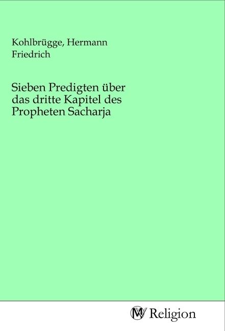 Produktbild: Sieben Predigten &uuml;ber das dritte Kapitel des Propheten Sacharja