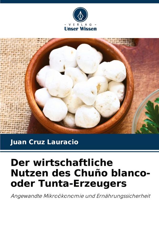 Produktbild: Der wirtschaftliche Nutzen des Chu&ntilde;o blanco- oder Tunta-Erzeugers