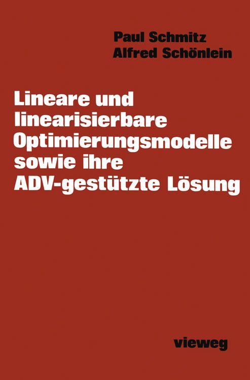 Produktbild: Lineare und linearisierbare Optimierungsmodelle sowie ihre ADV-gest&uuml;tzte L&ouml;sung