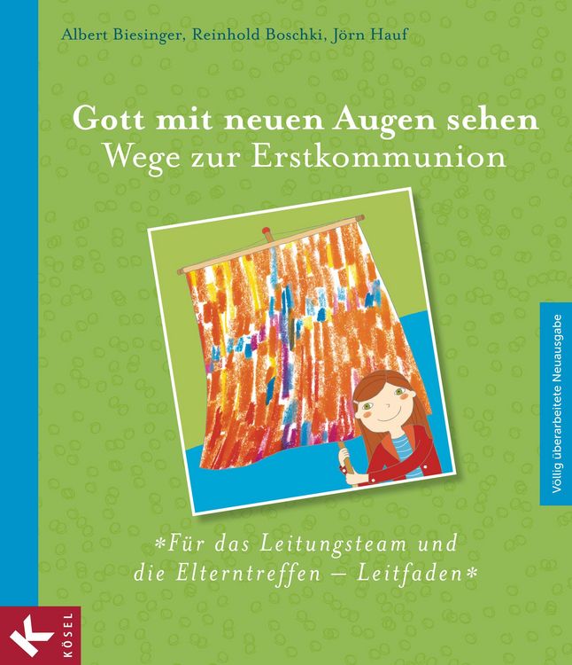 Produktbild: Gott mit neuen Augen sehen. Wege zur Erstkommunion - F&uuml;r das Leitungsteam und die Elterntreffen - Leitfaden