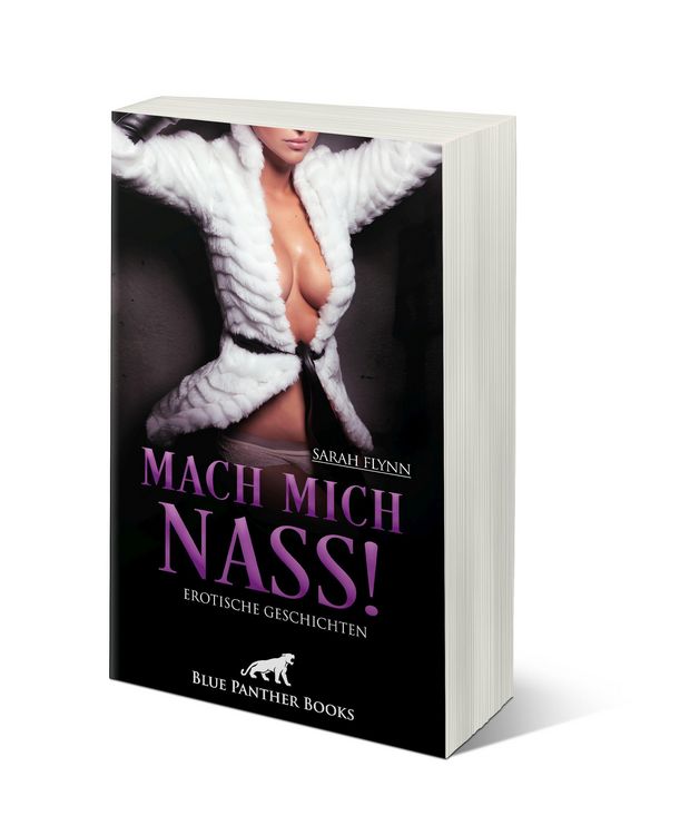 Produktbild: Mach mich nass! 10 Erotische Geschichten