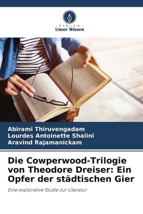 Produktbild: Die Cowperwood-Trilogie von Theodore Dreiser: Ein Opfer der st&auml;dtischen Gier