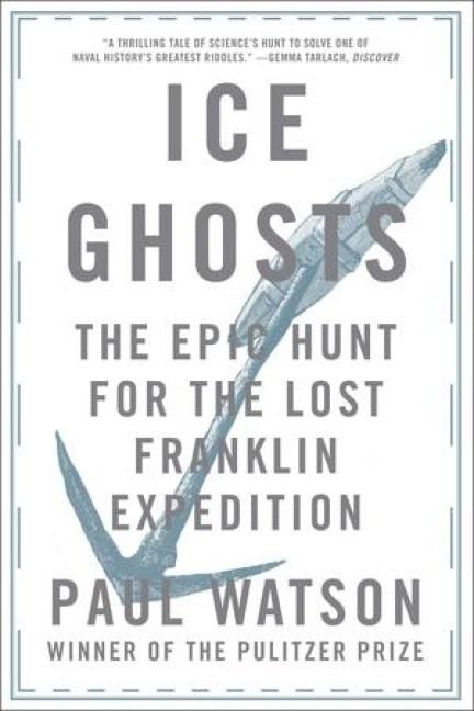 Produktbild: Ice Ghosts: The Epic Hunt for the Lost Franklin Expedition