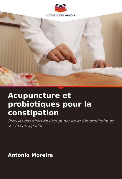 Produktbild: Acupuncture et probiotiques pour la constipation