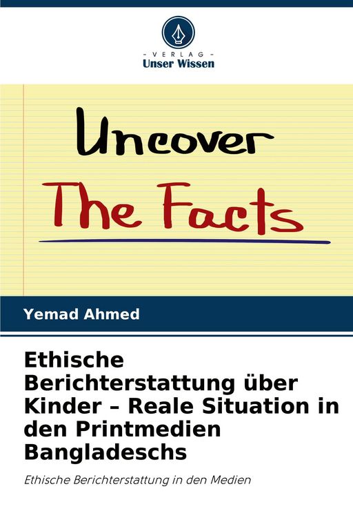 Produktbild: Ethische Berichterstattung &uuml;ber Kinder - Reale Situation in den Printmedien Bangladeschs