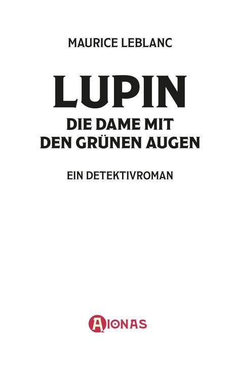 Produktbild: Ars&egrave;ne Lupin und die Dame mit den gr&uuml;nen Augen. Detektivroman. Maurice Leblanc