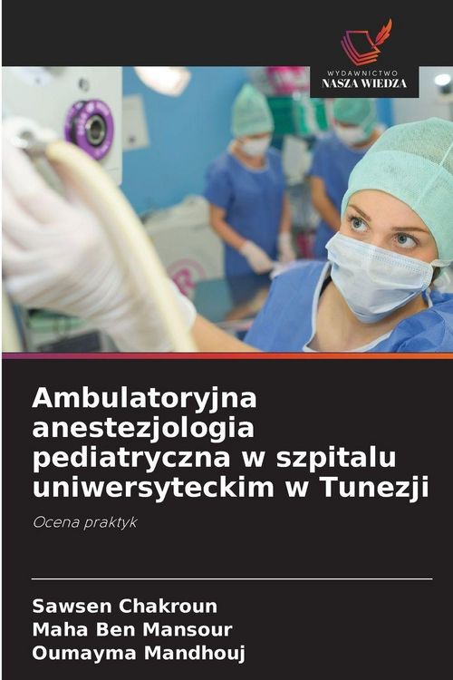 Produktbild: Ambulatoryjna anestezjologia pediatryczna w szpitalu uniwersyteckim w Tunezji