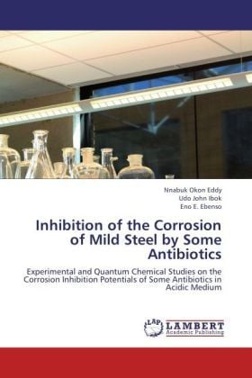 Produktbild: Eddy, N: Inhibition of the Corrosion of Mild Steel by Some A