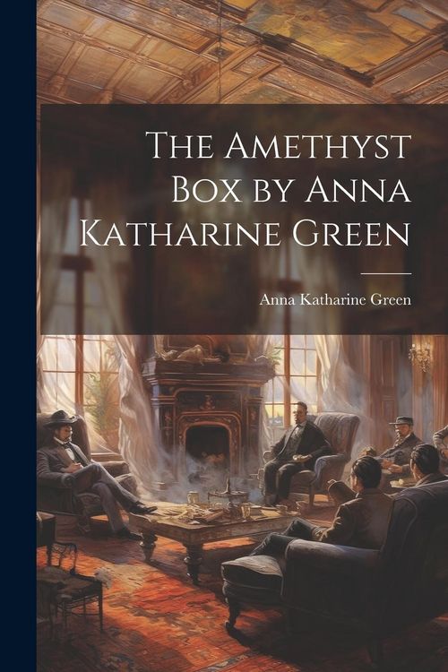 Produktbild: The Amethyst box by Anna Katharine Green