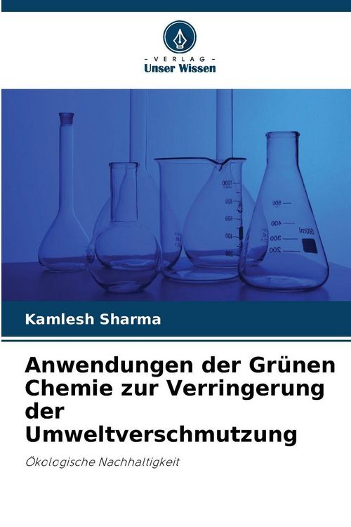 Produktbild: Anwendungen der Gr&uuml;nen Chemie zur Verringerung der Umweltverschmutzung