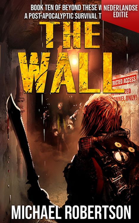 Produktbild: The Wall (Nederlandse editie) - A Post-Apocalyptic Survival Thriller (Beyond These Walls (Nederlandse editie), #10)