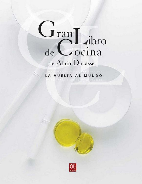 Produktbild: Gran libro de cocina de Alain Ducasse : la vuelta al mundo