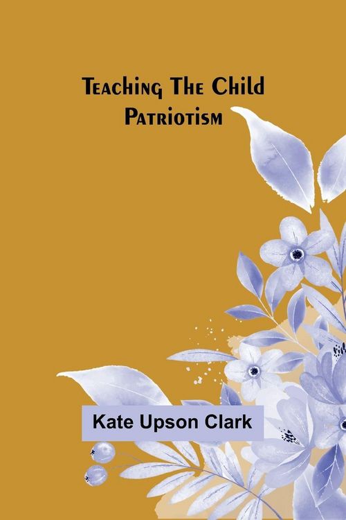 Produktbild: Teaching the Child Patriotism