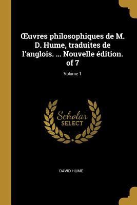 Produktbild: OEuvres philosophiques de M. D. Hume, traduites de l'anglois. ... Nouvelle &eacute;dition. of 7; Volume 1