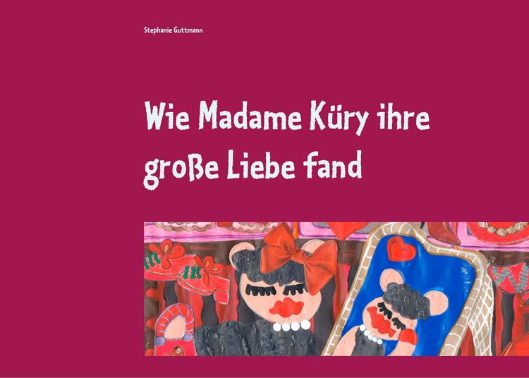 Produktbild: Wie Madame K&uuml;ry ihre gro&szlig;e Liebe fand