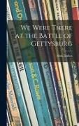 Produktbild: We Were There at the Battle of Gettysburg