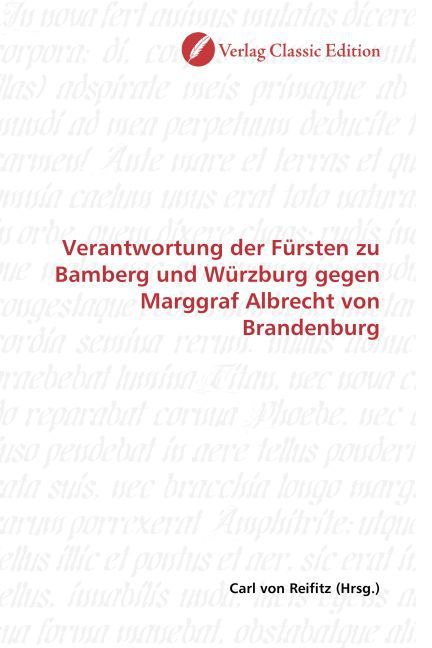 Produktbild: Verantwortung der F&uuml;rsten zu Bamberg und W&uuml;rzburg gegen Marggraf Albrecht von Brandenburg