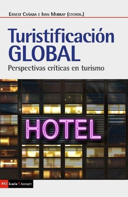 Produktbild: Turistificaci&oacute;n global : perspectivas cr&iacute;ticas en turismo