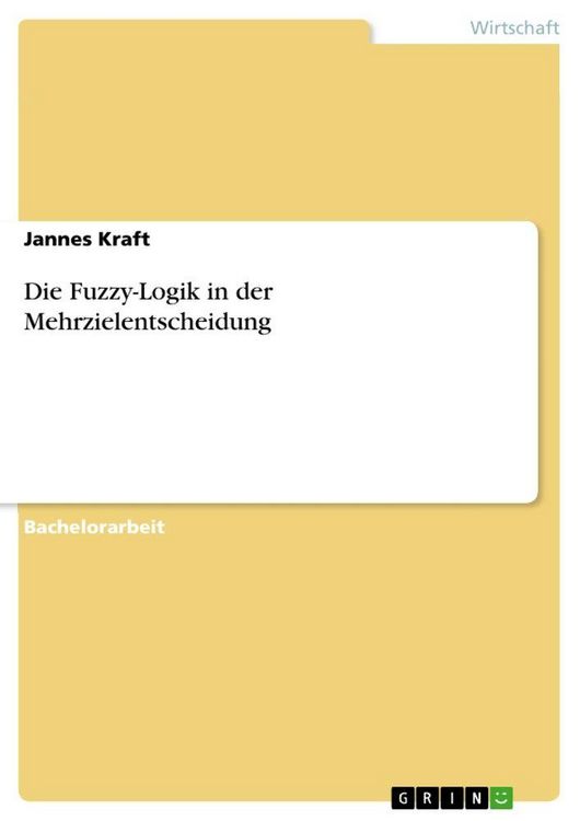 Produktbild: Die Fuzzy-Logik in der Mehrzielentscheidung