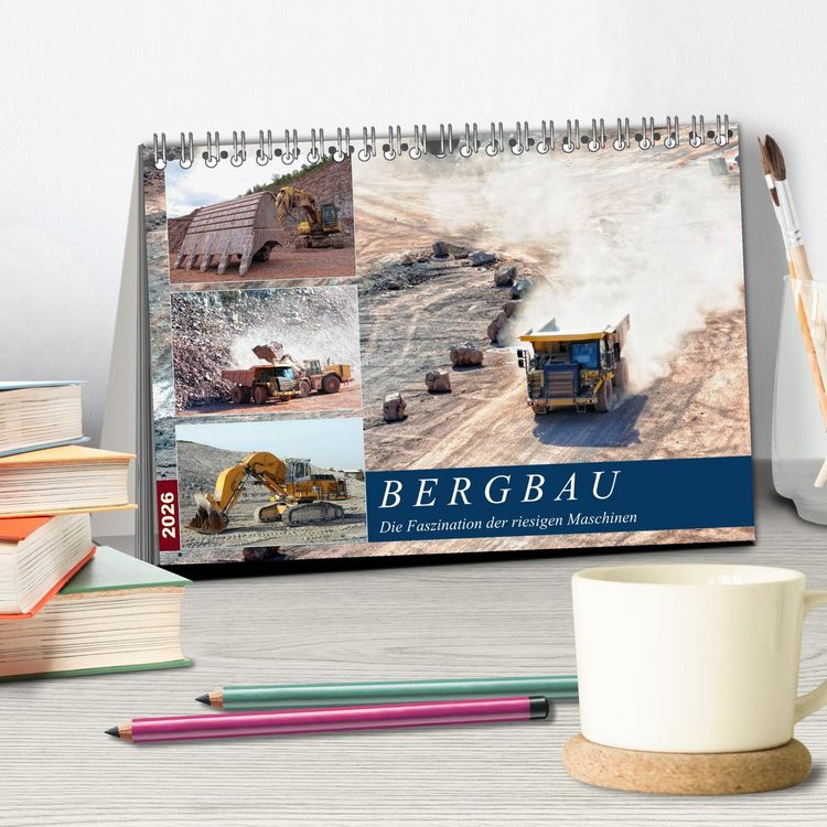 Produktbild: Bergbau - Die Faszination der riesigen Maschinen (Tischkalender 2026 DIN A5 quer), CALVENDO Monatskalender