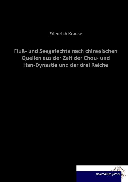 Produktbild: Flu&szlig;- und Seegefechte nach chinesischen Quellen aus der Zeit der Chou- und Han-Dynastie und der drei Reiche