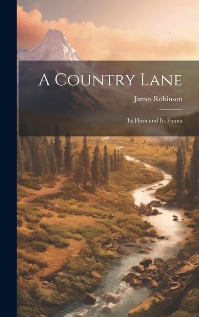 Produktbild: A Country Lane: Its Flora and Its Fauna