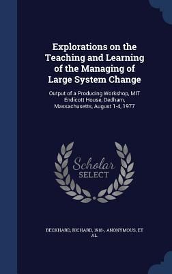 Produktbild: Explorations on the Teaching and Learning of the Managing of Large System Change