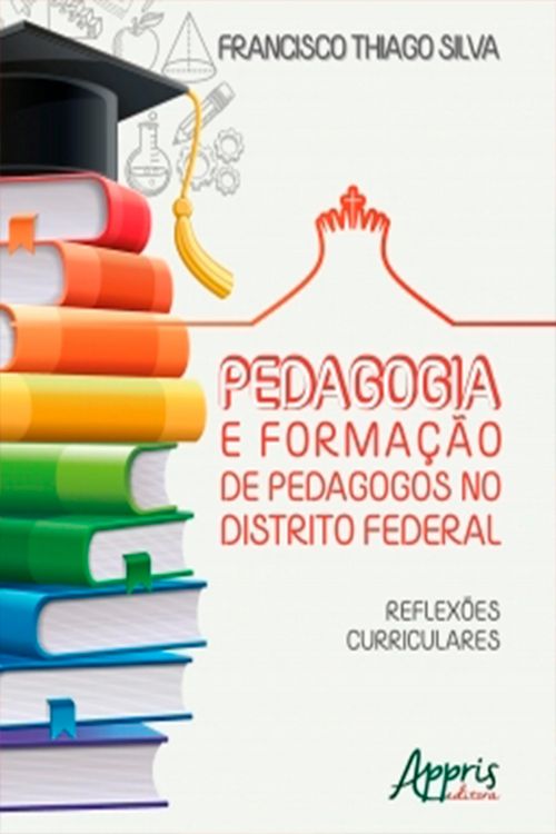 Produktbild: Pedagogia e Forma&ccedil;&atilde;o de Pedagogos no Distrito Federal: Reflex&otilde;es Curriculares