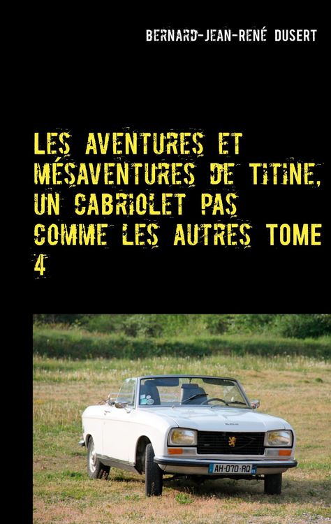 Produktbild: Les aventures et m&eacute;saventures de Titine, un cabriolet pas comme les autres TOME 4
