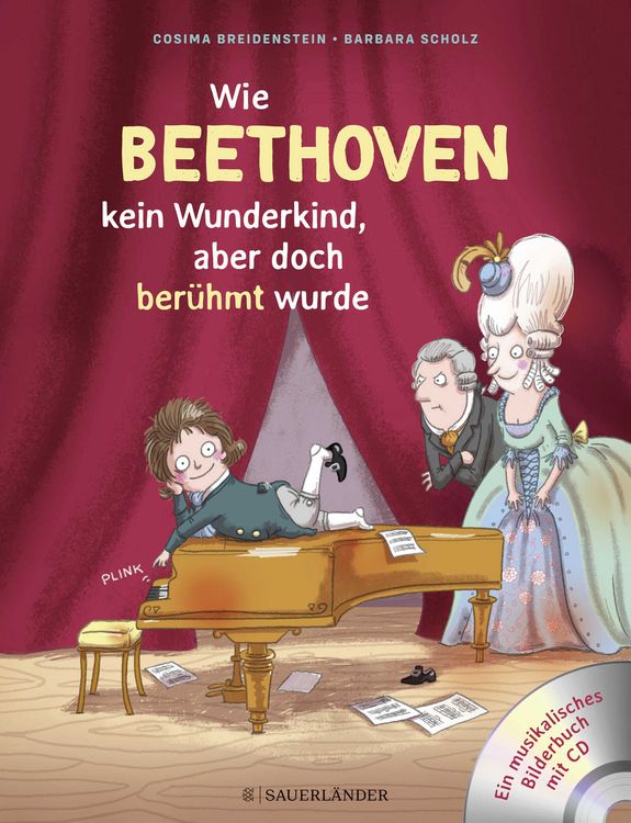 Produktbild: Abenteuer Klassik Wie Beethoven kein Wunderkind, aber doch ber&uuml;hmt wurde