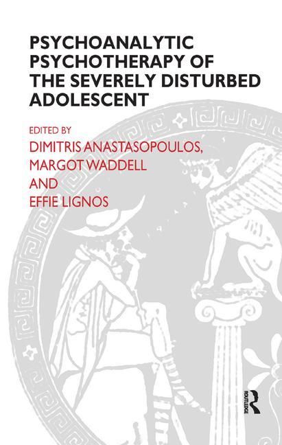 Produktbild: Psychoanalytic Psychotherapy of the Severely Disturbed Adole