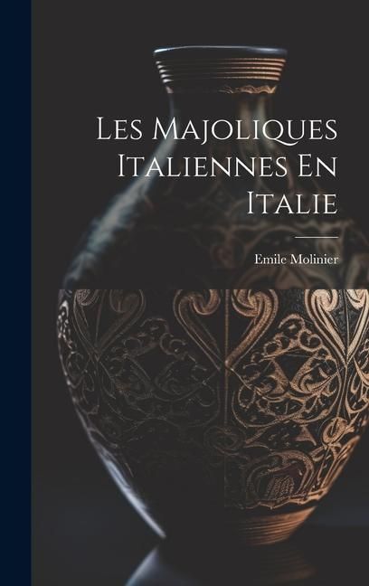 Produktbild: Les Majoliques Italiennes En Italie
