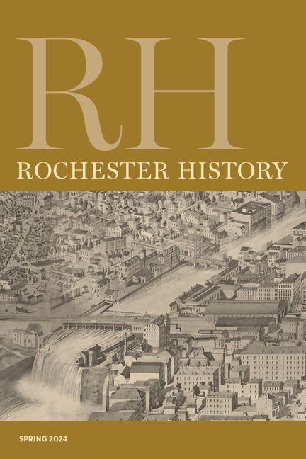 Produktbild: Rochester History Vol. 81, No. 2 (Spring 2024)