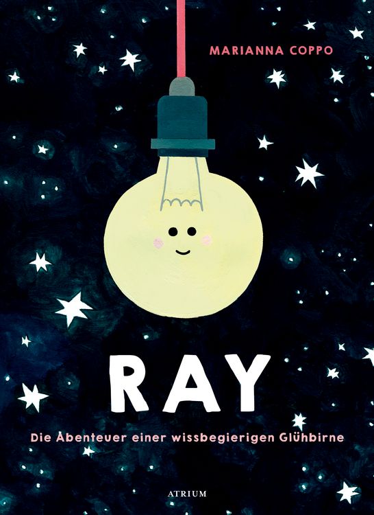 Produktbild: Ray. Die Abenteuer einer wissbegierigen Gl&uuml;hbirne