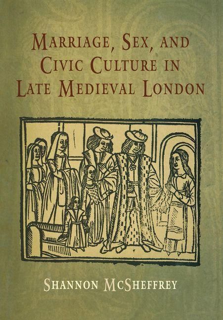 Produktbild: Marriage, Sex, and Civic Culture in Late Medieval London