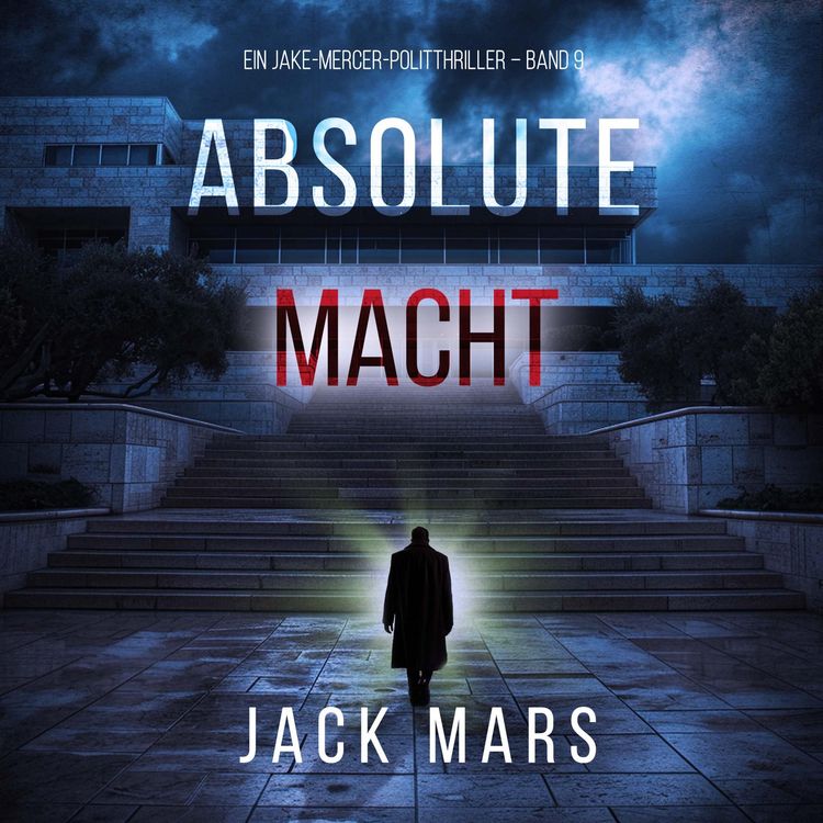 Produktbild: Absolute Macht (Ein Jake-Mercer-Politthriller &ndash; Band 9)