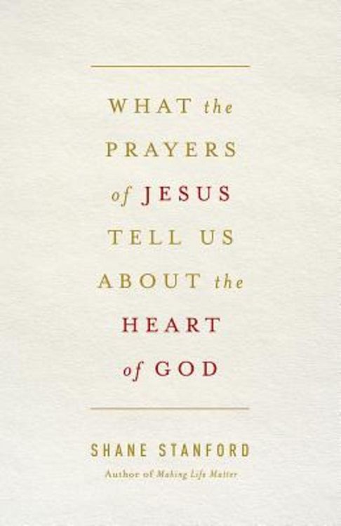 Produktbild: What the Prayers of Jesus Tell Us About the Heart of God