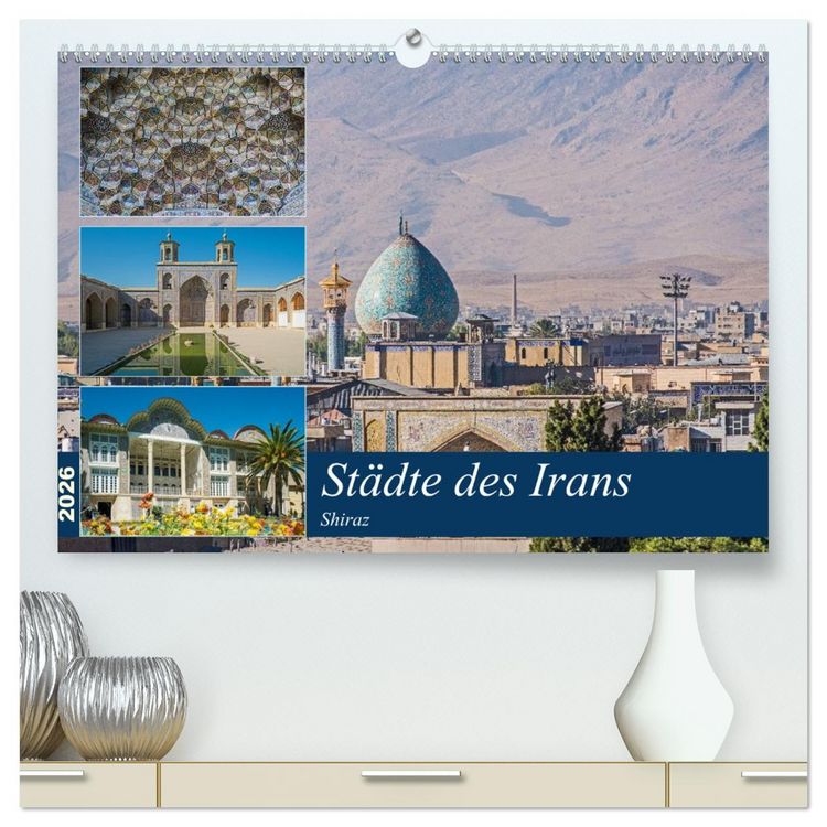 Produktbild: St&auml;dte des Irans - Shiraz (hochwertiger Premium Wandkalender 2026 DIN A2 quer), Kunstdruck in Hochglanz