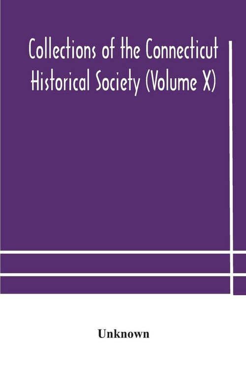 Produktbild: Collections Of The Connecticut Historical Society (Volume X)