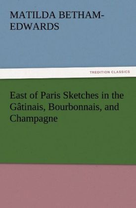 Produktbild: East of Paris Sketches in the G&acirc;tinais, Bourbonnais, and Champagne