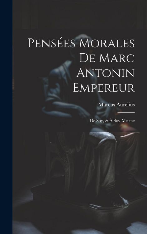 Produktbild: Pens&eacute;es Morales De Marc Antonin Empereur
