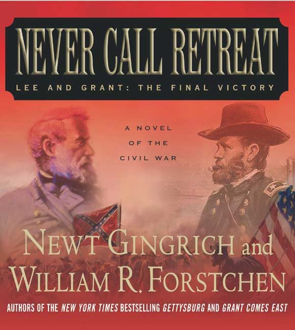 Produktbild: Never Call Retreat: Lee and Grant: The Final Victory
