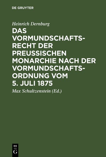 Produktbild: Das Vormundschaftsrecht der preu&szlig;ischen Monarchie nach der Vormundschaftsordnung vom 5. Juli 1875