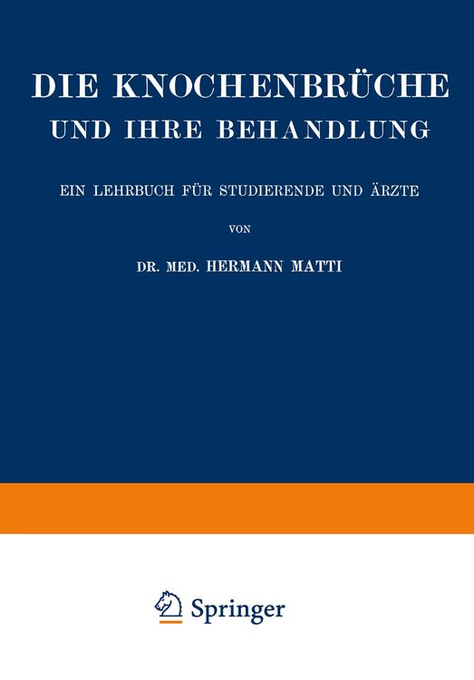 Produktbild: Die Spezielle Lehre von den Knochenbr&uuml;chen und Ihrer Behandlung Einschliesslich der Komplizierenden Verletzungen des Gehirns und R&uuml;ckenmarks