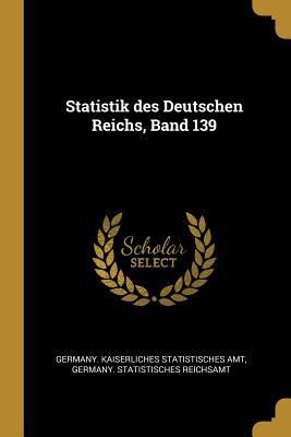 Produktbild: Statistik Des Deutschen Reichs, Band 139