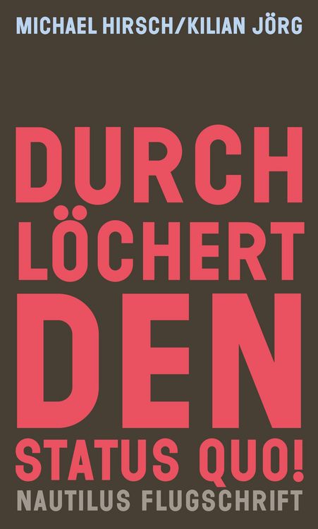 Bild vom Artikel Durchlöchert den Status quo! vom Autor Michael Hirsch