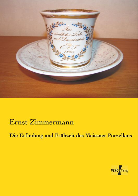 Produktbild: Die Erfindung und Fr&uuml;hzeit des Meissner Porzellans