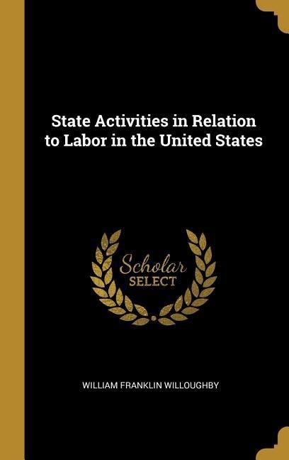 Produktbild: State Activities in Relation to Labor in the United States